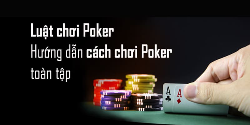 Luật chơi của game Poker