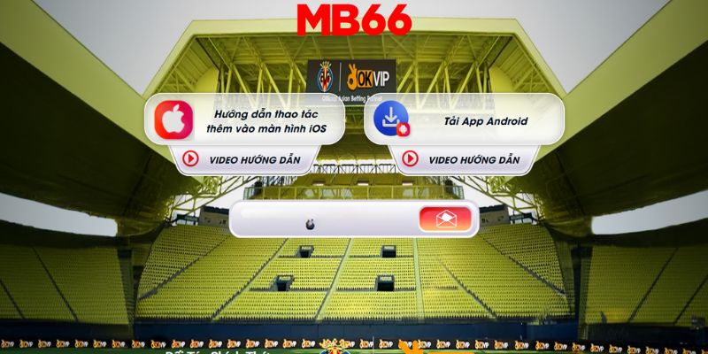 Hướng dẫn tải app MB66 nhanh chóng, đơn giản